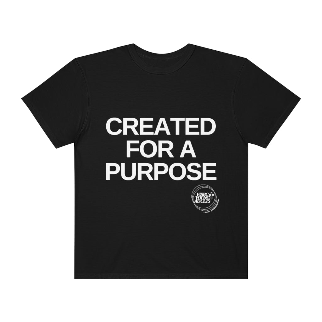 CREATED FOR A PURPOSE T-SHIRT