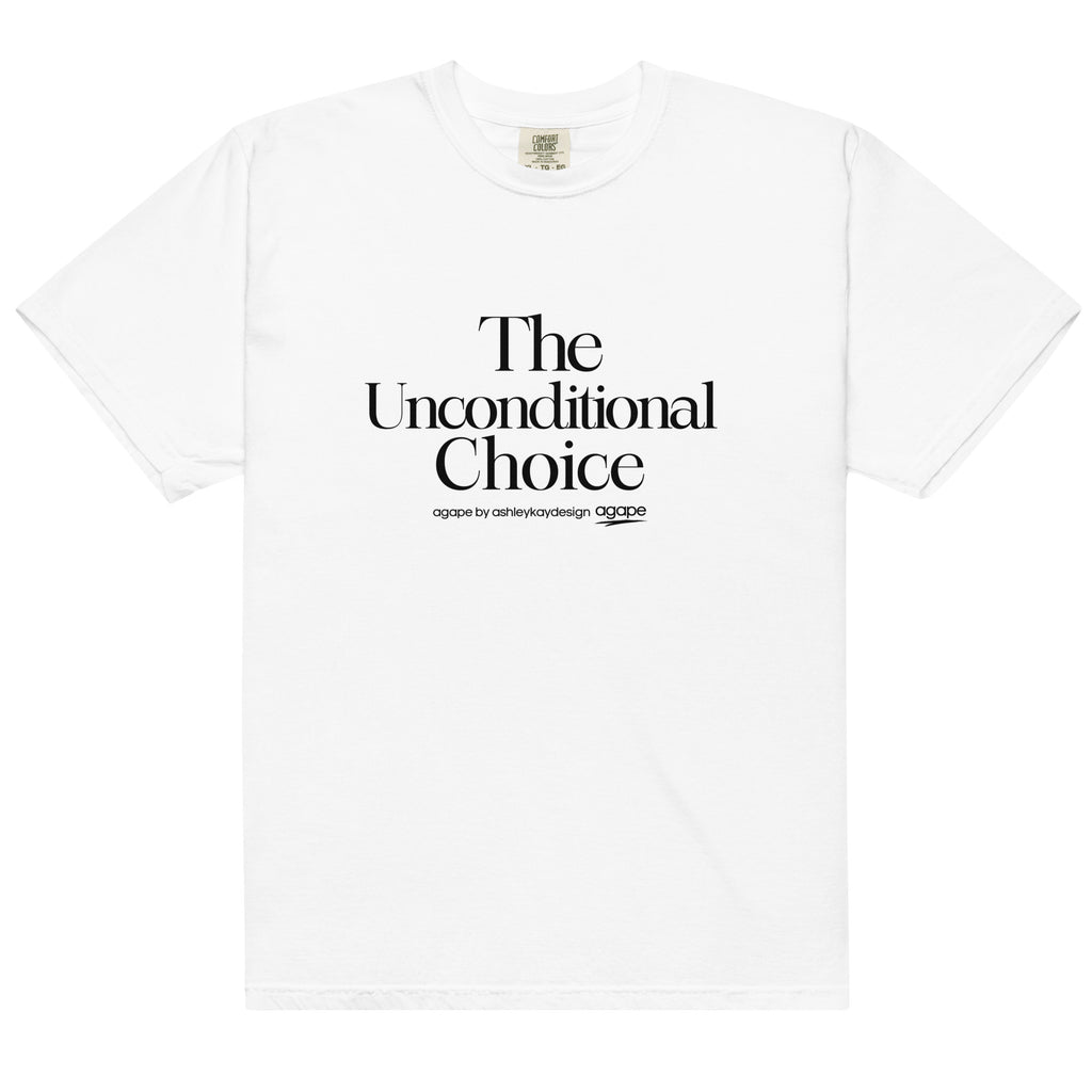 Agape, The Unconditional Choice (Unisex)